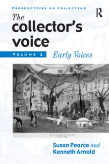 Image for The collector's voice: critical readings in the practice of collecting. (Early voices)