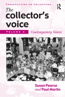 Image for The collector's voice.: critical readings in the practice of collecting (Contemporary voices)