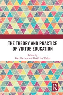 Image for The theory and practice of virtue education