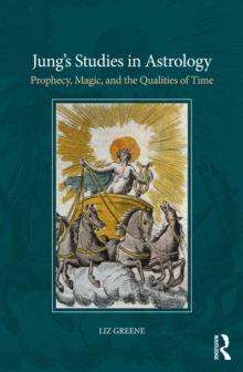 Image for Jung's studies in astrology: prophecy, magic, and the qualities of time