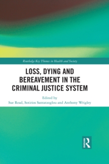 Image for Loss, dying and bereavement in the criminal justice system