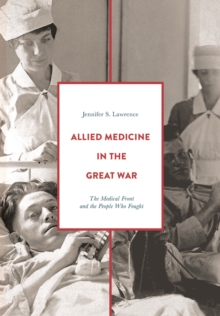 Image for Allied medicine in the Great War  : the medical front and the people who fought