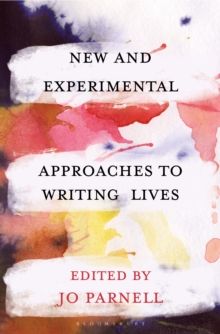 Image for New and Experimental Approaches to Writing Lives