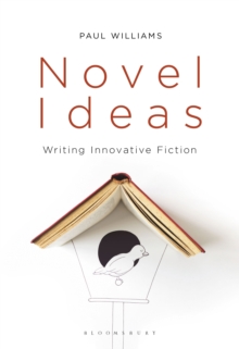 Novel Ideas: Writing Innovative Fiction