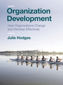 Organization Development: How Organizations Change and Develop Effectively