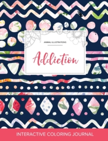 Image for Adult Coloring Journal : Addiction (Animal Illustrations, Tribal Floral)