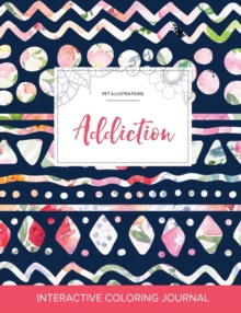 Image for Adult Coloring Journal : Addiction (Pet Illustrations, Tribal Floral)