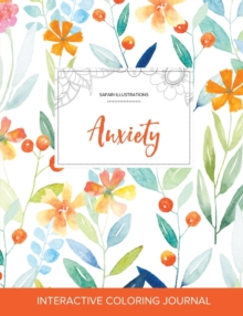 Image for Adult Coloring Journal : Anxiety (Safari Illustrations, Springtime Floral)