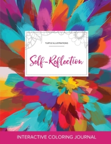 Image for Adult Coloring Journal : Self-Reflection (Turtle Illustrations, Color Burst)