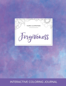 Image for Adult Coloring Journal : Forgiveness (Floral Illustrations, Purple Mist)