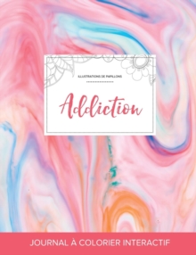 Image for Journal de Coloration Adulte : Addiction (Illustrations de Papillons, Chewing-Gum)