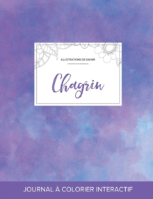 Image for Journal de Coloration Adulte : Chagrin (Illustrations de Safari, Brume Violette)