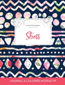 Image for Journal de Coloration Adulte : Stress (Illustrations D'Animaux, Floral Tribal)