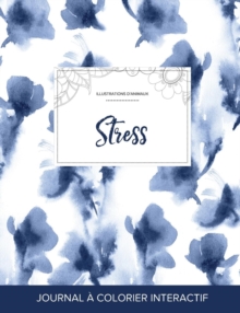 Image for Journal de Coloration Adulte : Stress (Illustrations D'Animaux, Orchidee Bleue)