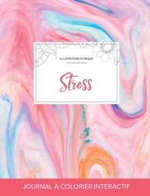 Image for Journal de Coloration Adulte : Stress (Illustrations Florales, Chewing-Gum)