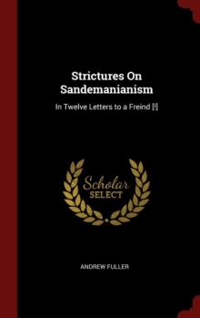 Image for STRICTURES ON SANDEMANIANISM: IN TWELVE