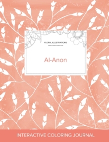 Image for Adult Coloring Journal : Al-Anon (Floral Illustrations, Peach Poppies)