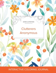 Image for Adult Coloring Journal : Clutterers Anonymous (Safari Illustrations, Springtime Floral)