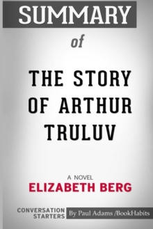 Image for Summary of The Story of Arthur Truluv