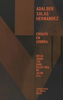 Image for Ensayo en Sombra : Notas Sobre the Dark Paintings, de Jaime Gili