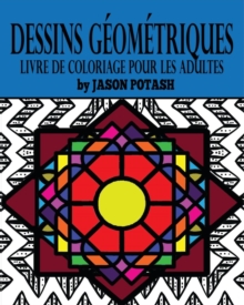 Image for Dessins G?om?triques Livre de Coloriage Pour Les Adultes