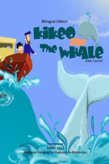 Image for Kikeo and The Whale . A Dual Language Book for Children ( English - Spanish Bilingual Edition ) : Foreword by Enric Sala, National Geographic Explorer-in-Residence