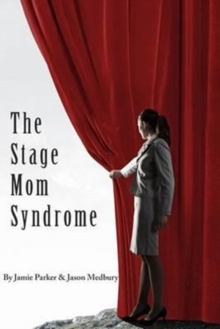 Image for The Stage Mom Syndrome