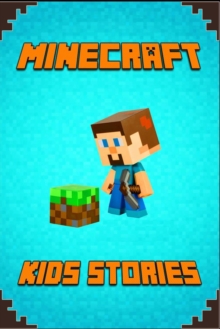 Image for Minecraft : Kids Stories Book a Collection of Best Minecraft Short Stories for Children