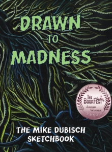 Image for Drawn to Madness, The Mike Dubisch Sketchbook