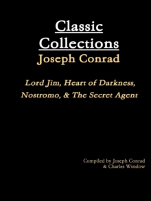 Image for Classic Collections: Joseph Conrad; Lord Jim, Heart of Darkness, Nostromo, & the Secret Agent
