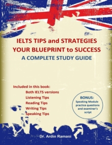 Image for IELTS Tips and Strategies Your Blueprint to Success a Complete Study Guide