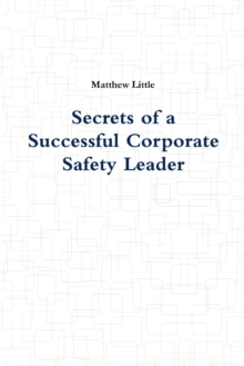 Secrets of a Successful Corporate Safety Leader
