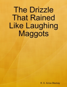 Image for Drizzle That Rained Like Laughing Maggots