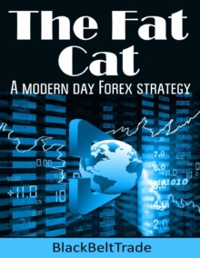 Image for Fat Cat: A Modern Day Forex Strategy