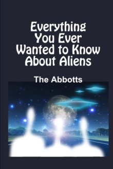 Image for Everything You Ever Wanted to Know About Aliens