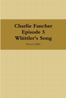 Image for Charlie Fancher Episode 5 Whittler's Song