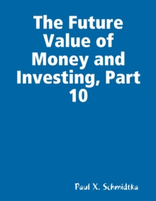 Image for Future Value of Money and Investing, Part 10