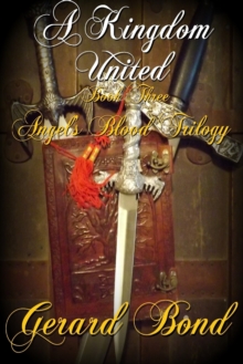 Image for A Kingdom United: Book Three Angel's Blood Trilogy