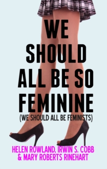 Image for We Should All Be So Feminine: We Should All Be A Feminist