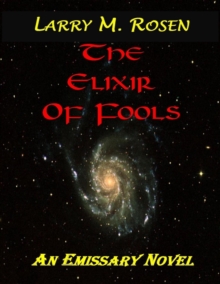 Image for Elixir of Fools: An Emissary Novel