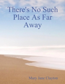 Image for There's No Such Place As Far Away