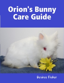 Image for Orion's Bunny Care Guide