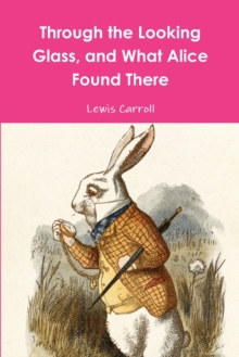 Image for Through the Looking Glass, and What Alice Found There