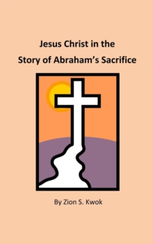 Image for Jesus Christ in the Story of Abraham's Sacrifice