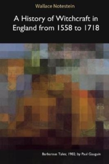 Image for A History of Witchcraft in England from 1558 to 1718