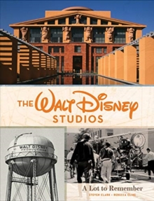 WALT DISNEY STUDIOS A LOT TO REMEMBER