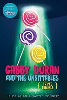 Image for Gabby Duran and the Unsittables, Book 4 Triple Trouble