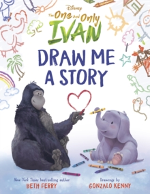 Image for The one and only Ivan  : draw me a story