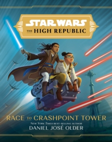 Image for Star Wars The High Republic: Race To Crashpoint Tower