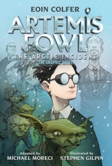Image for Eoin Colfer: Artemis Fowl: The Arctic Incident: The Graphic Novel-Graphic Novel, The